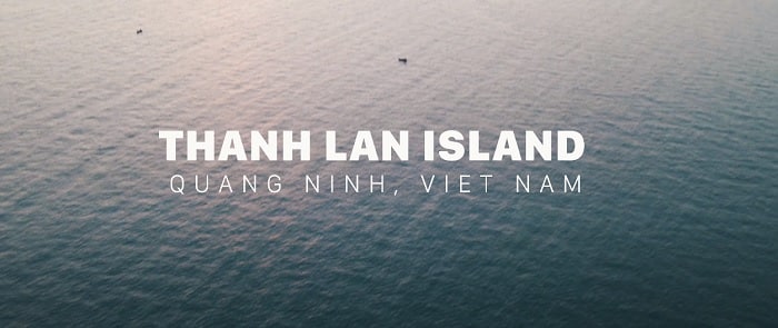 Thanh Lan Island: An Enigmatic Sanctuary of Untamed Natural Beauty